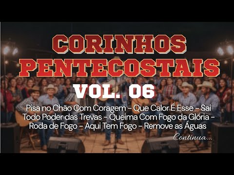 CORINHOS DE FOGO ANTIGOS - PENTECOSTAIS  - VOL. 06 (MARCANTE) - Sertanejo