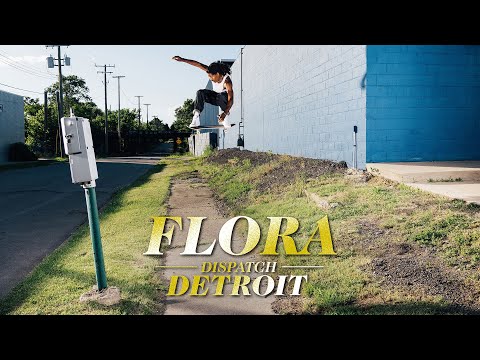 Image for video "Flora" Dispatch: Detroit