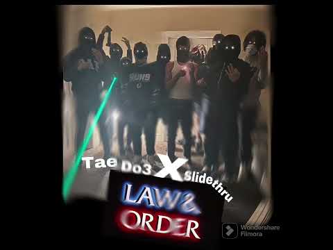 SlideThru X Tae Do3 - Law & Order (Offical Audio)