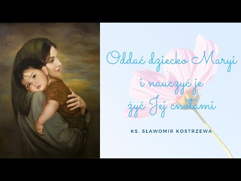 Oddać dziecko Maryi i nauczyć je żyć Jej cnotami - ks. Sławomir Kostrzewa