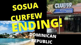 Sosua Curfew to End Soon! -No more Curfew in Dominican Republic Coming |Sosua updates