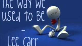 the way we used to be - lee carr