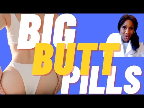Big Butt Pills: Do They Work? A Doctor Explains