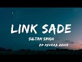 LINK SADE Sultan singh by 8d reverb zone 🔈🔉🔊