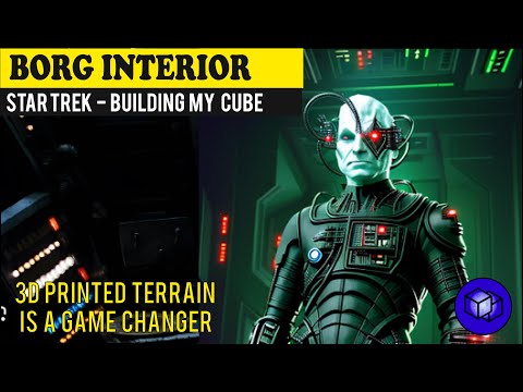 3D Printing My Borg Cube Interior for Star Trek Away Missions