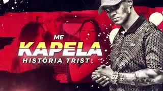 MC Kapela - História Triste ( Lançamento 2019 )