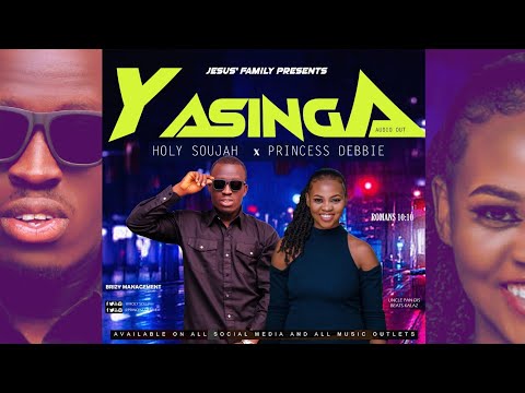 HOLY SOUJAH_YASINGA AUDIO FEAT. PRINCESS DEBBIE
