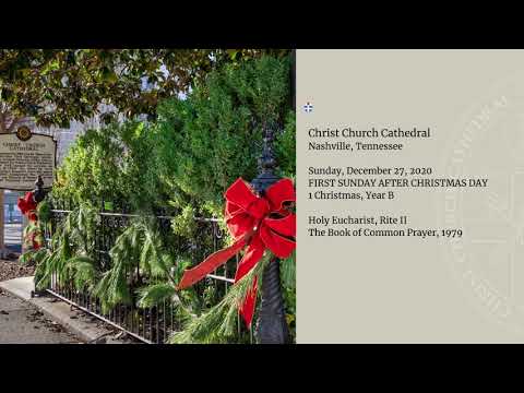 Christ Church Cathedral - The First Sunday of Christmas - December 27, 2020