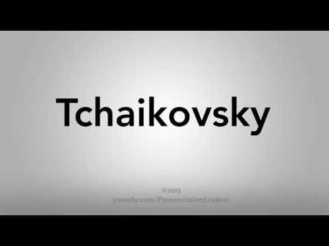 How To Pronounce Tchaikovsky