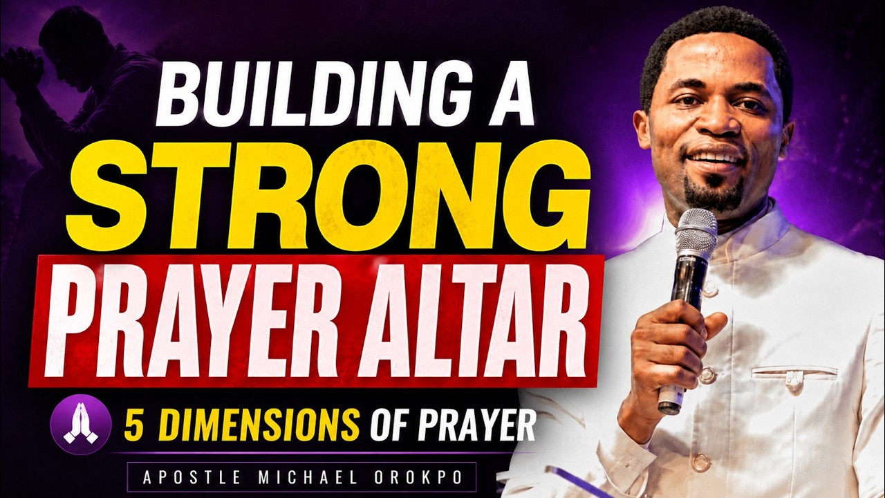 HOW TO BUILD STRONG PRAYER ALTAR || The Five Dimensions of Prayer-#apostlemichaelorokpo