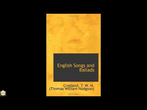 English Songs and Ballads by T. W. H. (Thomas William Hodgson) — free full audiobook