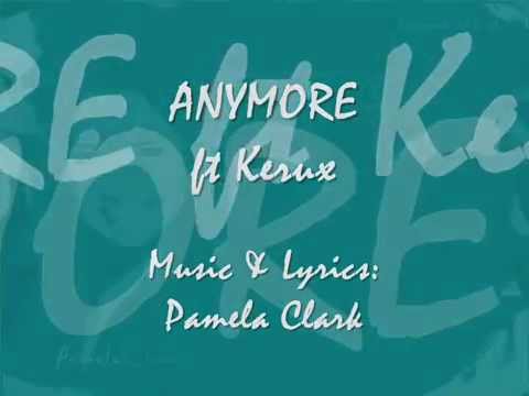 ANYMORE - PAMELA CLARK FT KERUX