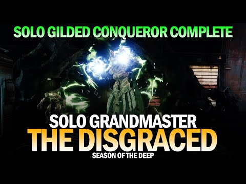 Solo Grandmaster Nightfall - The Disgraced (Solo Gilded Conqueror Complete) [Season of the Deep]