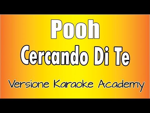 Pooh - Cercando Di Te (Versione Karaoke Academy Italia)