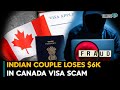 Indian Couple Loses 6K In Canada Visa Scam