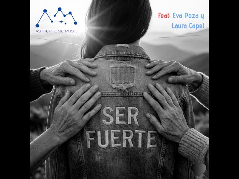 Ser Fuerte - Feat: Laura Capel y Eva Poza