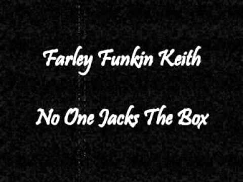 Farley Funkin Keith - No One Jacks The Box Like GCI