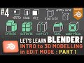 Let S Learn Blender 4 3D Modelling In Edit Mode Part 1
