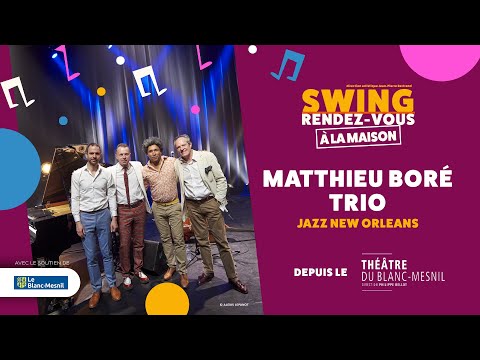 Matthieu Boré Trio / Swing Rendez-Vous [A LA MAISON]