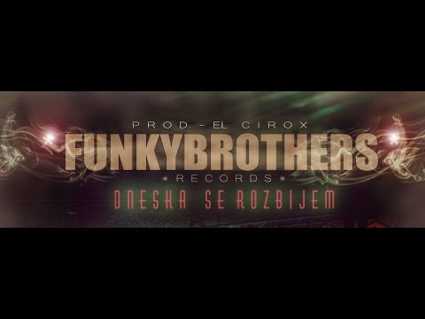 FunkyBrothers_Dneska se rozbijem 2016 (AUDIO) prod.el-cirox