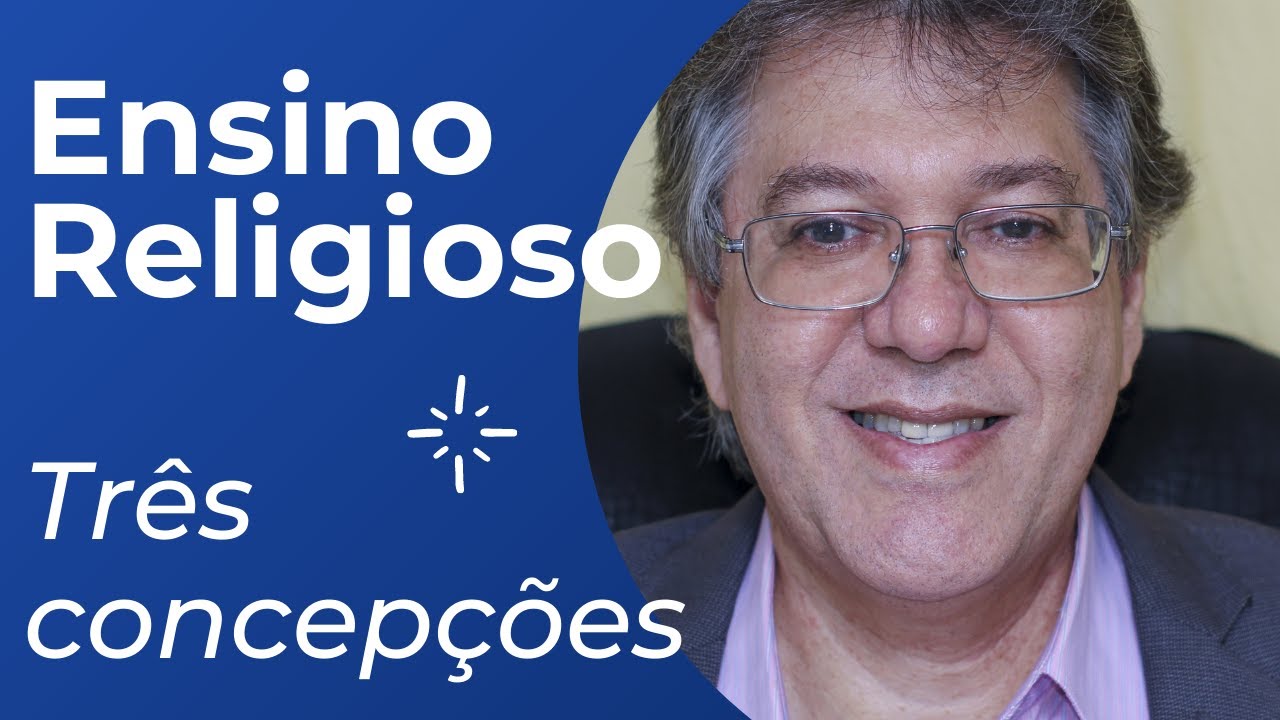 ENSINO RELIGIOSO: TRÊS CONCEPÇÕES