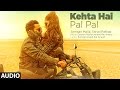 Kehta Hai Pal Pal Audio  | Sachiin J. Joshi, Alankrita Sahai | Armaan Malik, Shruti Pathak | Caesar
