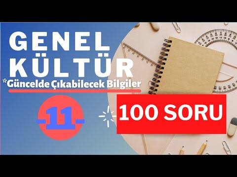 GENEL KÜLTÜR 11 || 2026 KPSS GÜNCEL BİLGİLER ÇIKABİLECEK SORULAR 100 SORU-CEVAP