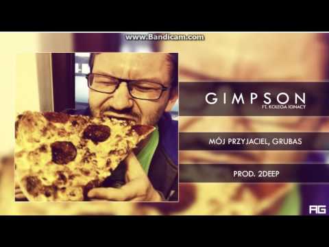 06.Gimpson - Mój Przyjaciel, Grubas ft. Kolega Ignacy (prod. 2Deep)