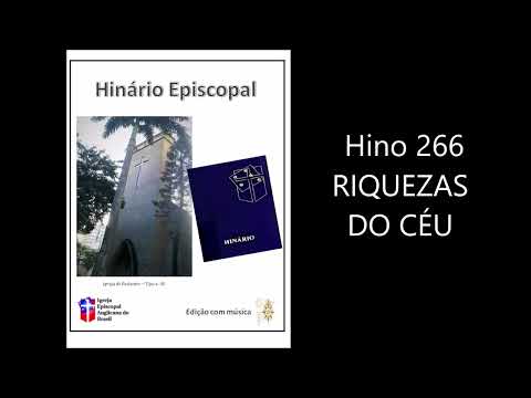 Hino 266 - RIQUEZAS DO CÉU (SEEK YE FIRST) - Hinário Episcopal - Com Playback