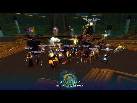 Last Hope of Sargeras - Mythic Zul, Reborn - Uldir