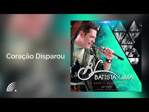 Batista Lima Part.Luis Marcelo e Gabriel - Coração Disparou - Só Você e Nada Mais - Versão estendida