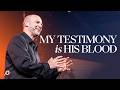 My Testimony is His Blood - Brad Jones