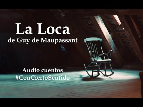 La loca, un cuento de Guy de Maupassant