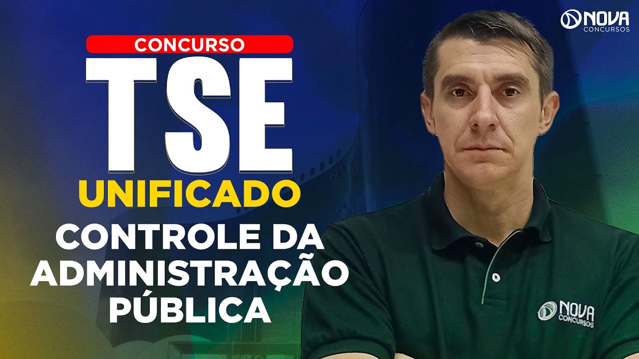 Concurso TSE Unificado: CONTROLE DA ADMINISTRAÇÃO PÚBLICA