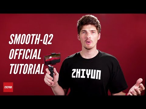Offizielles Tutorial zum ZHIYUN Smooth-Q2 | Balance | Einrichtung | Gimbal-Modus | ZY Play