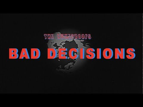 Bad Decisions - The Nukeproofs - Official Music Video