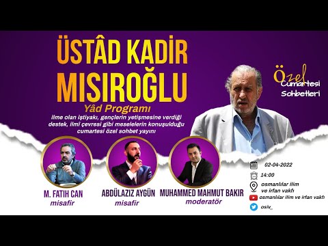 M. Fatih Can - Abdülaziz Aygün - Üstâd Kadir Mısıroğlu Yâd Programı - Cumartesi Sohbetleri Özel (6)