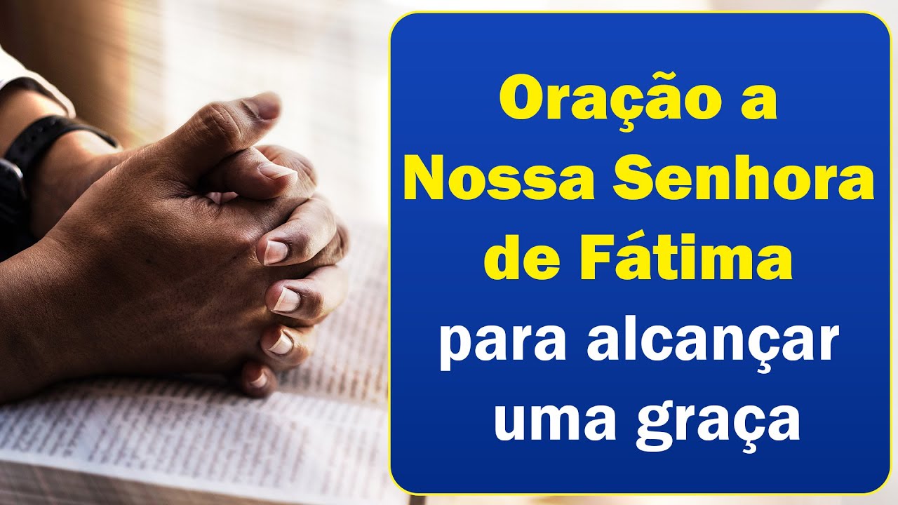 Oração a Nossa Senhora de Fátima para alcançar uma graça