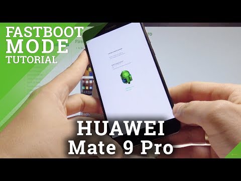 How to Enter Fastboot & Rescue Mode on HUAWEI Mate 9 Pro - Exit EMUI Fastboot