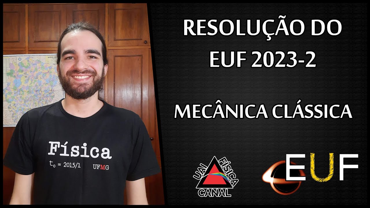🔴Resolução do EUF de 2023-2 | Mecânica Clássica