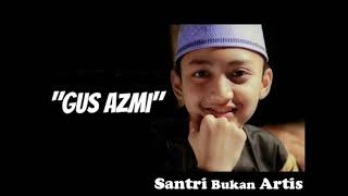 Download lagu Kami Santri Bukan Artis Vocal Gus Azmi Syubbanul Muslimin Full Lyric mp3