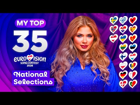 Eurovision 2026: NATIONAL SELECTIONS (MY TOP 35) [NEW🇸🇪🇳🇴🇦🇹]