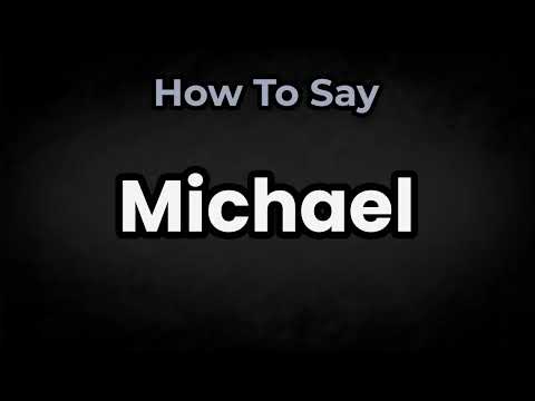 How To Pronounce Michael? (CORRECTLY) Meaning & Pronunciation