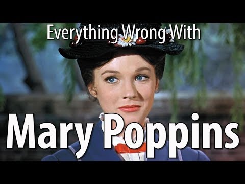 Everything Wrong With Mary Poppins In 15 Minutes Or Less