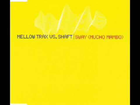 Mellow Trax vs  Shaft   Sway Mucho Mambo Airplay Mix