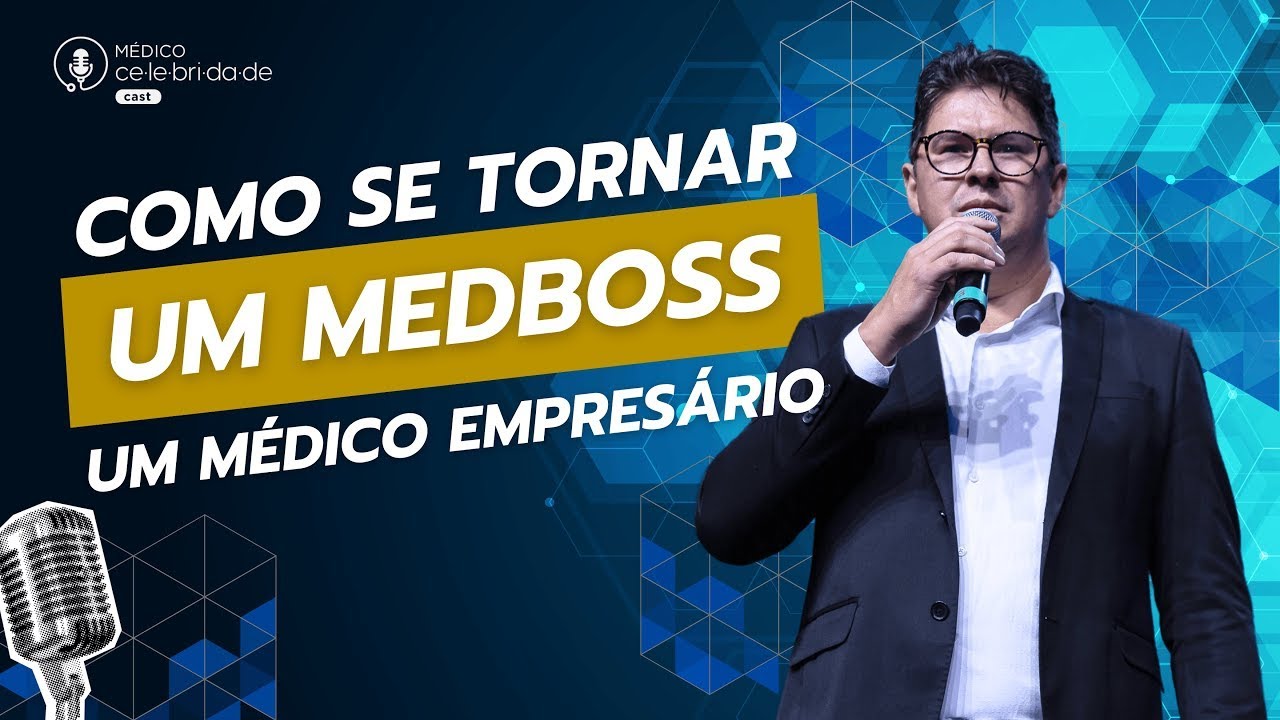 MedBoss a Transformação do Médico em Empresário