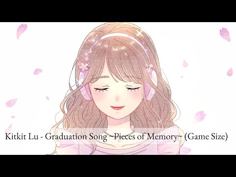Kitkit Lu - Graduation Song ~Pieces of Memory~ (Game Size) ｜Ethereal Soft Piano Ballad