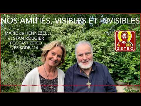 Zeteo #214 - Marie de Hennezel and Stan Rougier: Our friendships, visible and invisible