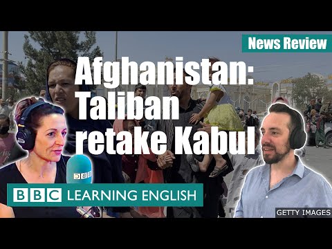 阿富汗。塔利班奪回喀布爾 - BBC新聞評論 (Afghanistan: Taliban retake Kabul - BBC News Review)