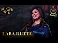 LARA DUTTA - POWER TALK | Darpan Magazine